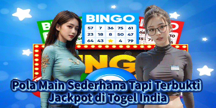 Pola Main Sederhana Tapi Terbukti Jackpot di Togel India