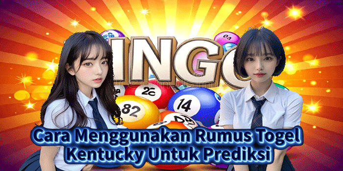 Cara Menggunakan Rumus Togel Kentucky Untuk Prediksi